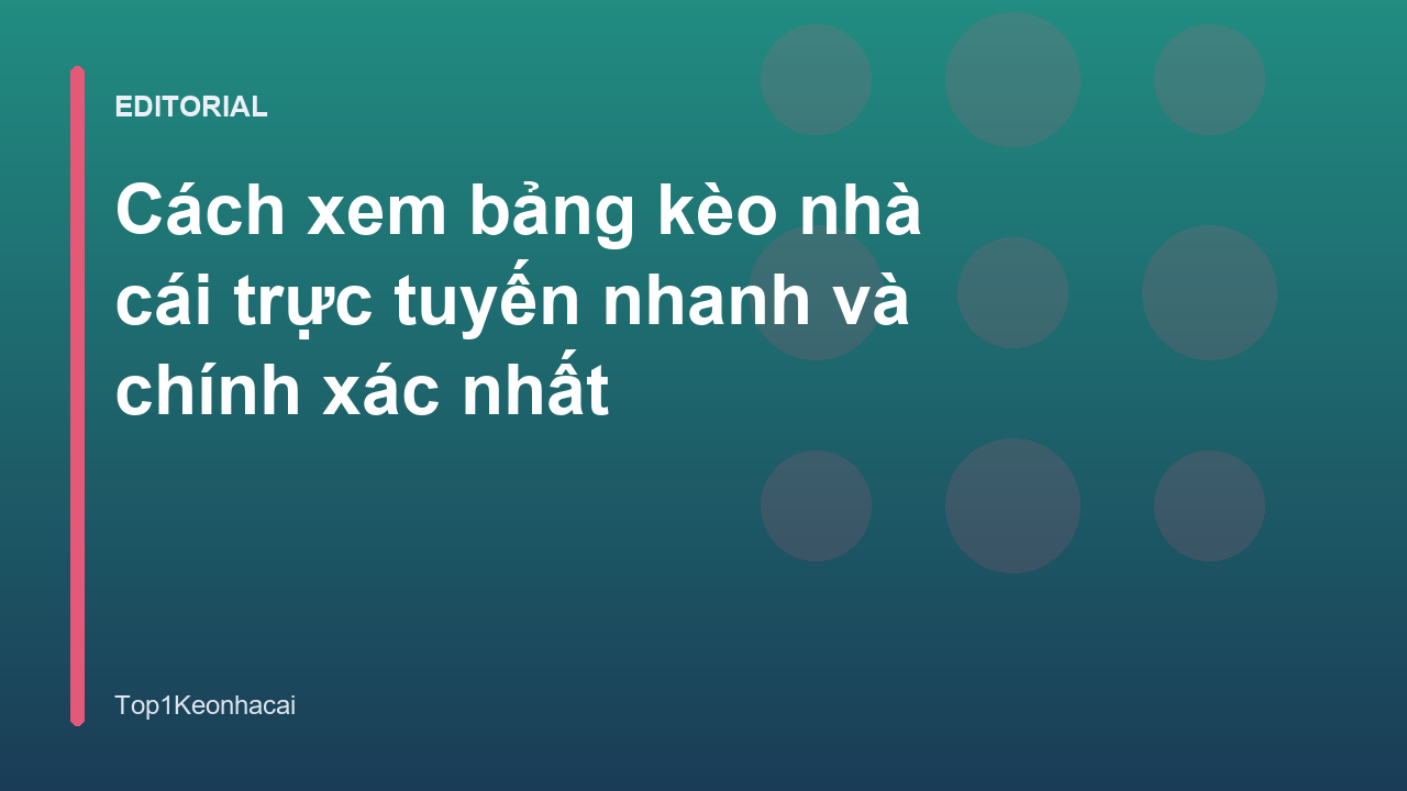 Hướng dẫn cách xem bảng kèo nhà cái trực tuyến